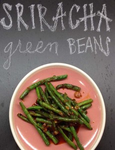 Sriracha Green Beans